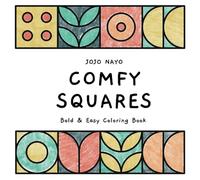 Comfy Squares: Coloring Book Inspired by Bauhaus Design & Art, Geometric and Abstract Patterns for Calm and Mindful Coloring, Perfect for All Ages - ... and Seniors (Coloring Books Inspired by Art)