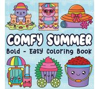Comfy Summer: A Fun Summer Coloring Book for Teens and Adults Cute Unicorns ,Kawaii ,Cozy Summer Vibes, Animals ,Food (Easy and Bold)