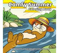 comfy summer coloring book: Relaxing and Easy Summer-Themed Coloring Book with Cute Animals, Cozy Outdoor Scenes, Beach Vibes, Picnic Fun, Garden ... Simple Designs for Kids, Teens, and Adults