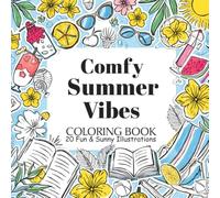 Comfy Summer Vibes: Coloring Book for Teens and Adults | 20 Illustrations | Cool & Refreshing Art for Summer | 8.5 by 8.5 inches