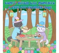 Comfy Witch Cat Moments: A Cute Cat Coloring Book, Bold and Easy, Cozy Magical Scenes for Relaxation (Heartwarming Magic Moments)