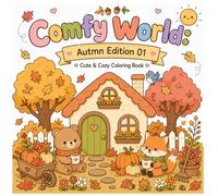 Comfy World: Autmn Edition 01: Cute and Cozy Coloring Book (Comfy World: Seasons)