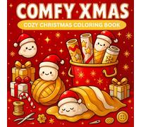 Comfy Xmas: Cute Christmas & New Year Kawaii Coloring Book for Relaxation and Cozy Holiday Vibes: Christmas Coloring Book for Adults and Teens - Cute ... and Bold Hygge Coloring Book Collection)