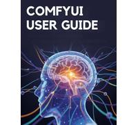 ComfyUI User Guide: A Practical Manual to Mastering Workflows and Creating Without Limits