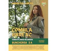 Comhla Bhreac. Bunchúrsa (vol. 3A): Corso di lingua irlandese. Con esercizi e soluzioni (COMHLA BHREAC Corso di Lingua irlandese)