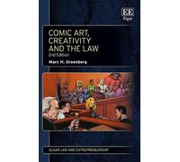 Comic Art, Creativity and the Law (Elgar Law and Entrepreneurship series)