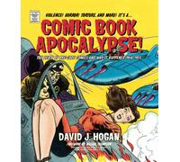 Comic Book Apocalypse! : The Death of Pre-Code Comics and Why It Happened, 1940-1955
