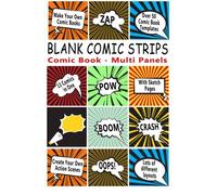 Comic Book: Blank Comic Strips: Make Your Own Comics With This Comic Book Drawing Paper - Multi Panels (Blank Comic Books)