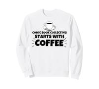 Comic book collecting starts with coffee Sweatshirt