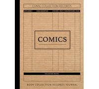 Comic Book Collection Journal: Track & Value Every Issue. Ideal for Collectors, Archivists, and Hobby Enthusiasts