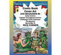 Comic Book Cover Art ACE MAGAZINES #4: Andy Comics, Captain Courageous Comics, Challenge of the Unknown, The Beyond, World War III