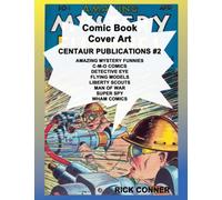 Comic Book Cover Art CENTAUR PUBLICATIONS #2: Amazing Mystery Funnies, C-M-O Comics, Detective Eye, Flying Models, Liberty Scouts, Man of War, Super Spy, Wham Comics