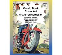 Comic Book Cover Art CHARLTON COMICS #1: Badge of Justice, Crime and Justice, Range Busters, Scotland Yard