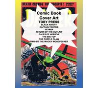 Comic Book Cover Art TOBY PRESS: Black Knight, Captain Tootsie, Danger is Our Business, He-Man, Return of the Outlaw, Tales of Horror, The Big Top, The Purple Claw, Two-Bit The Wacky Woodpecker
