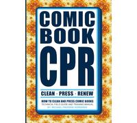 Comic Book CPR: How to Clean and Press Comic Books