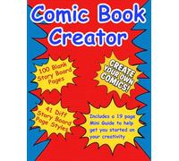 Comic Book Creator: with Mini Guide & 100 Blank Storyboard Pages of 40 Different Panel Styles