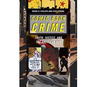 Comic Book Crime: Truth, Justice, and the American Way: 4 (Alternative Criminology)