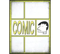 Comic Book Drawing Book: Awesome 100 Blank Comic Book Templates For Kids Teens And Adults To Learn To Draw Your Own Comics | White Strips Without Bubbles