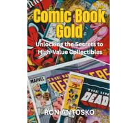 Comic Book Gold: Unlocking the Secrets to High-Value Collectibles