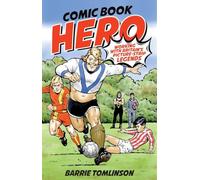 Comic Book Hero: A Life with Britain's Strip Legends