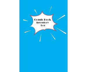 Comic Book Inventory Log: A Record Journal for Comic Book Collectors