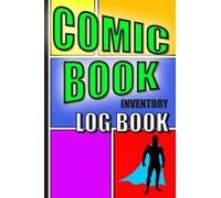 Comic Book Inventory Log Book: Collecting notebook for comics and graphic novels