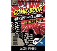 Comic Book Pressing and Cleaning: A How-To Guide