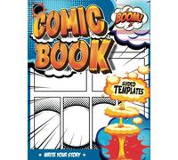Comic Book Sheets: Comic Making Book With Guided Panels To Draw And Write In