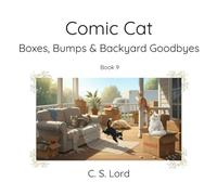 Comic Cat: Boxes, Bumps & Backyard Goodbyes