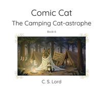 Comic Cat: The Camping Cat-astrophe