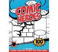 Comic Creation: Activity Learning Book To Write And Draw A Personalized Comic Book