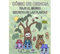 CÓMIC DE CIENCIA: VIAJE AL MUNDO SECRETO DE LAS PLANTAS (CÓMIC DE CIENCIA: Exploradores de lo Desconocido)