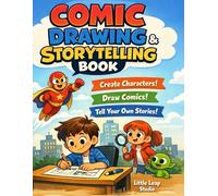 Comic Drawing & Storytelling Book: Create Characters, Draw Comics, and Tell Your Own Stories