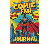 Comic Fan Journal: Superhero Comic Lovers Blank Lined Notebook Makes a Great Gift 6x9" 110 Pages
