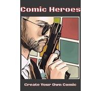 Comic Heroes: Create Your Own Comic