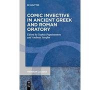 Comic Invective in Ancient Greek and Roman Oratory: 121 (Trends in Classics - Supplementary Volumes, 121)