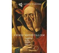 Comic Medievalism: Laughing at the Middle Ages