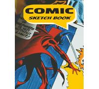 Comic Sketch Book: Pre-drawn panels or grids to help you focus on storytelling and artwork | Great for developing characters, or sketching quick ... fun creating short strips and visual stories