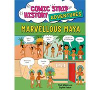 Comic Strip History Adventures: Marvellous Maya
