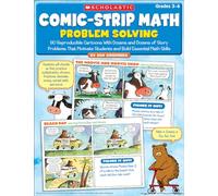 Comic-Strip Math: Problem Solving: 80 Reproducible Cartoons with Dozens and Dozens of Story Problems That Motivate Students and Build Essential Math Skills