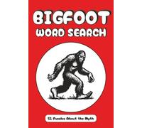 Comic styled Bigfoot Word Search Puzzle Book: Word Searches with Easy-to-Read Print about Sasquatch & Legendary Creatures | 6x9 inches, 102 pages | 51 ... cryptid hunters, and mystery lovers.