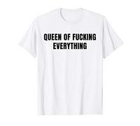 Comical Ladies Queen of Fucking Everything T-Shirt