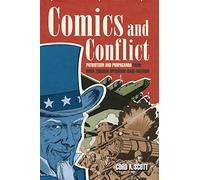 Comics and Conflict: Patriotism and Propaganda from WWII through Operation Iraqi Freedom