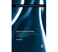 Comics and the Senses: A Multisensory Approach to Comics and Graphic Novels (Routledge Research in Cultural and Media Studies)