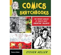 Comics Sketchbooks: The Unseen World of Today's Most Creative Talents