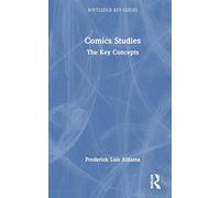 Comics Studies: The Key Concepts (Routledge Key Guides)