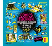 Comics zeichnen - 67 einfache Tutorials (Volume 1): Dein ultimativer Zeichenguide mit Tipps und Tricks für zahlreiche Comic-Motive. How to think when ... wie Lorenzo von den Etherington Brothers