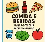 Comida e Bebidas: Livro de Colorir Fácil e Divertido
