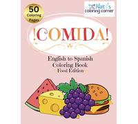 Comida English to Spanish Coloring book: Nati's Coloring Corner