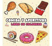 Comida y Aperitivos Libro de Colorear: 50 imágenes grandes y fáciles de platos, bocadillos y postres para niños y adultos